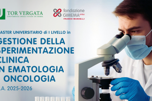 Master universitario di I livello in GESTIONE DELLA SPERIMENTAZIONE CLINICA IN EMATOLOGIA E ONCOLOGIA per l'anno 2025-2026